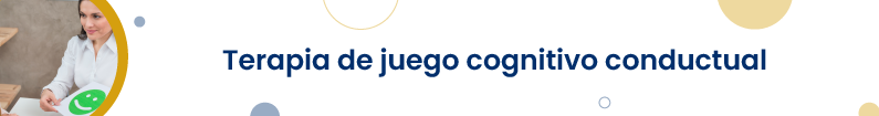 Banner - P2024006 Terapia de juego cognitivo conductual