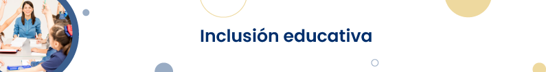 Banner - P2023013 Inclusión educativa
